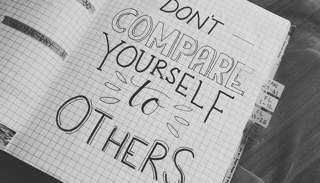 Why You Shouldn’t Compare Yourself to Others